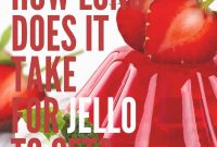 How Long Does Jell-O Take to Set? Timing and Tips