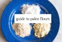 Paleo Flours Guide: Types, Uses, and Baking Tips