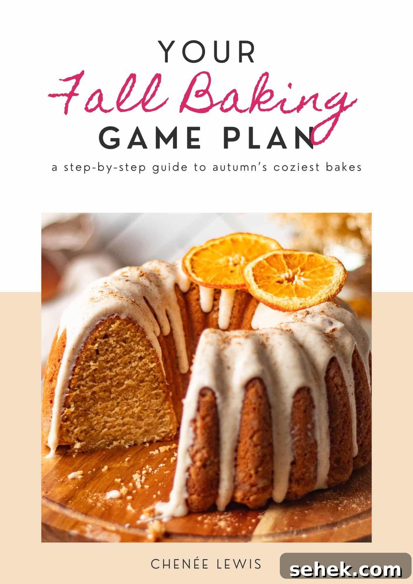 Top Fall Desserts to Impress at Your Seasonal Celebrations 4 Cover of Your Fall Baking Game Plan by Chenée Lewis